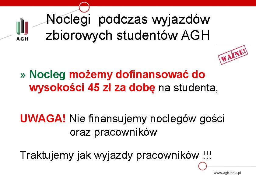 Noclegi podczas wyjazdów zbiorowych studentów AGH » Nocleg możemy dofinansować do wysokości 45 zł