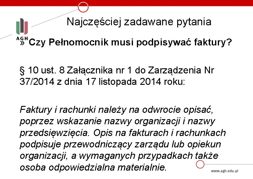 Najczęściej zadawane pytania » Czy Pełnomocnik musi podpisywać faktury? § 10 ust. 8 Załącznika