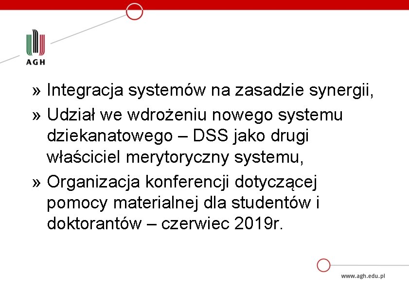 » Integracja systemów na zasadzie synergii, » Udział we wdrożeniu nowego systemu dziekanatowego –