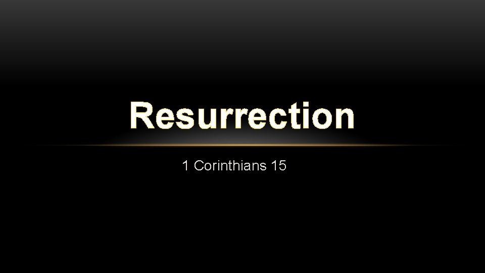 Resurrection 1 Corinthians 15 