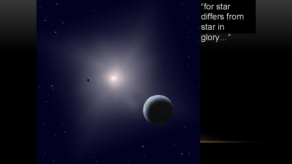 “for star differs from star in glory…” 