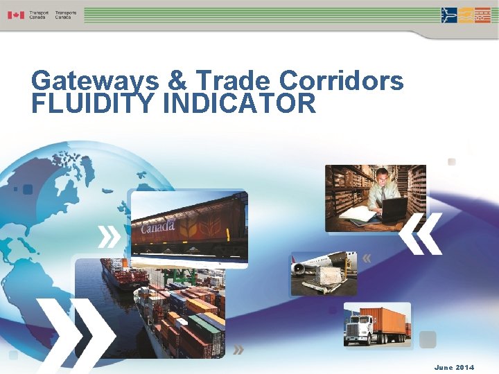 Gateways & Trade Corridors FLUIDITY INDICATOR June 2014 