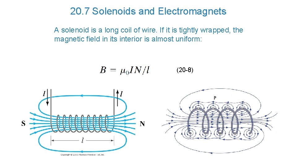 20. 7 Solenoids and Electromagnets A solenoid is a long coil of wire. If