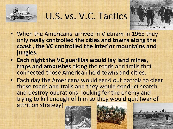 U. S. vs. V. C. Tactics • When the Americans arrived in Vietnam in U. S. vs. V. C. Tactics • When the Americans arrived in Vietnam in