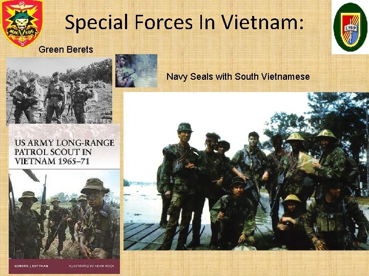 Special Forces In Vietnam: Green Berets Navy Seals with South Vietnamese Special Forces In Vietnam: Green Berets Navy Seals with South Vietnamese