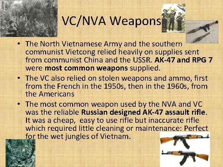 VC/NVA Weapons • The North Vietnamese Army and the southern communist Vietcong relied heavily VC/NVA Weapons • The North Vietnamese Army and the southern communist Vietcong relied heavily