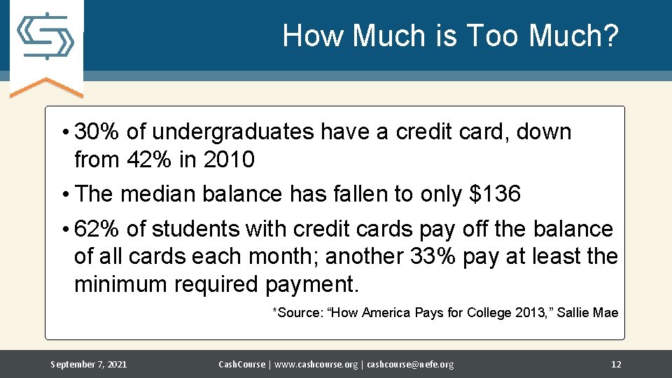 How Much is Too Much? • 30% of undergraduates have a credit card, down