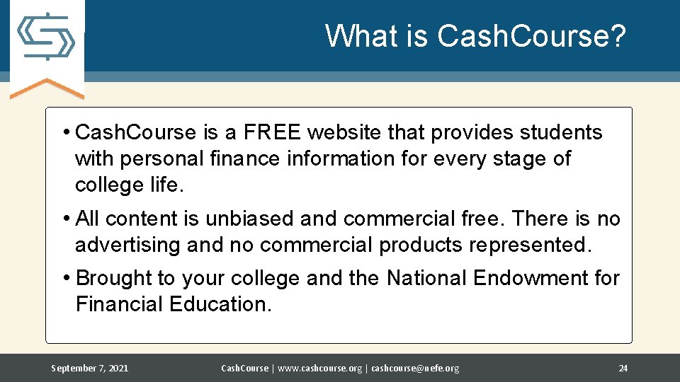 What is Cash. Course? • Cash. Course is a FREE website that provides students