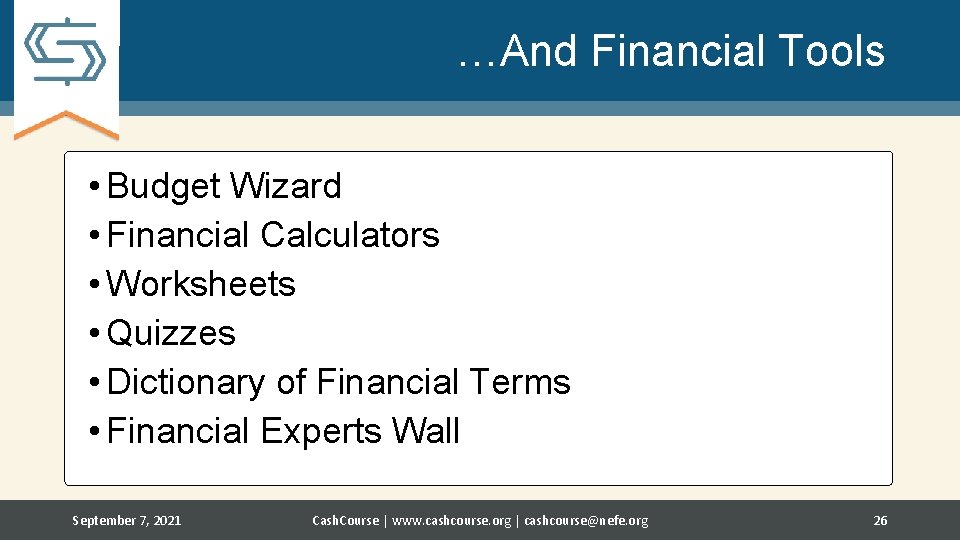 …And Financial Tools • Budget Wizard • Financial Calculators • Worksheets • Quizzes •