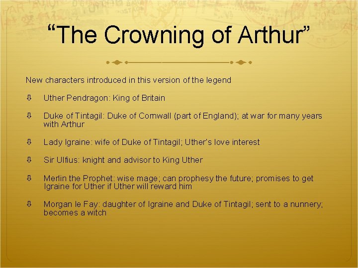 “The Crowning of Arthur” New characters introduced in this version of the legend Uther