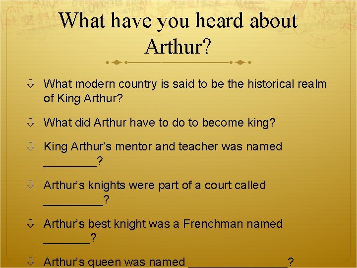 What have you heard about Arthur? What modern country is said to be the