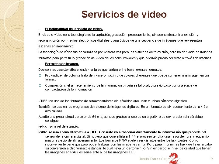 Servicios de video - Funcionalidad del servicio de video. El video o vídeo es