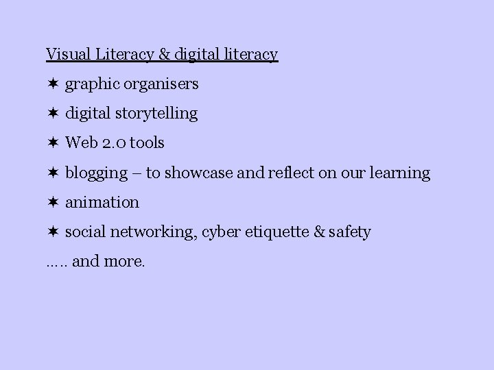 Visual Literacy & digital literacy ¬ graphic organisers ¬ digital storytelling ¬ Web 2.