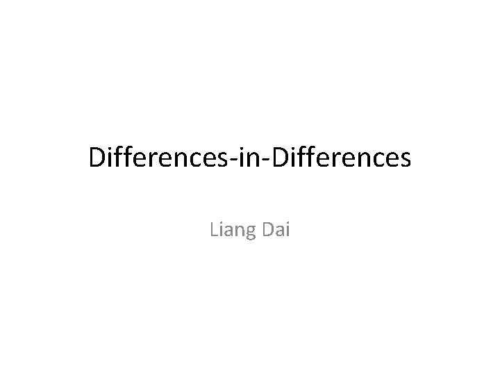 Differences-in-Differences Liang Dai 