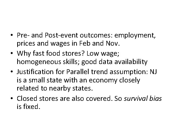  • Pre- and Post-event outcomes: employment, prices and wages in Feb and Nov.