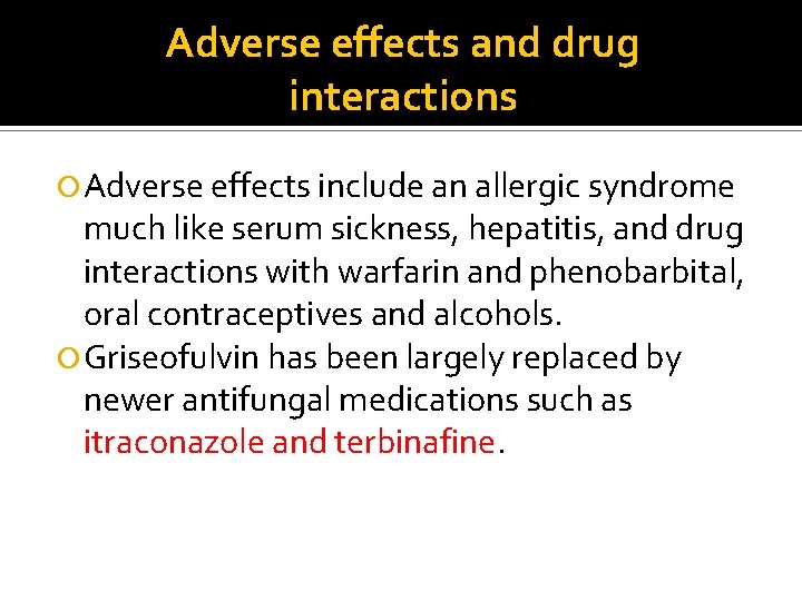 Adverse effects and drug interactions Adverse effects include an allergic syndrome much like serum