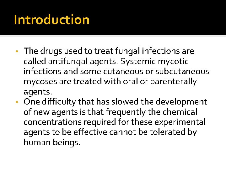 Introduction The drugs used to treat fungal infections are called antifungal agents. Systemic mycotic