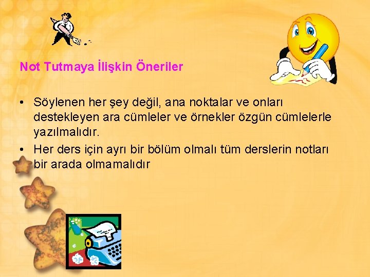 Not Tutmaya İlişkin Öneriler • Söylenen her şey değil, ana noktalar ve onları destekleyen