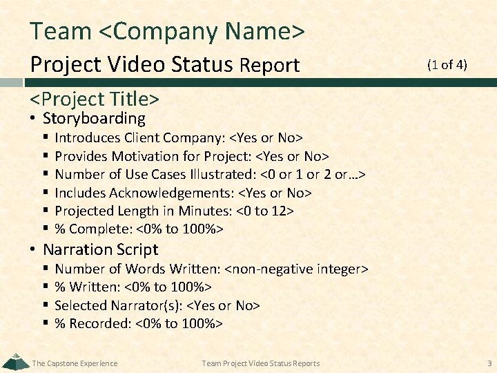 Team <Company Name> Project Video Status Report (1 of 4) <Project Title> • Storyboarding