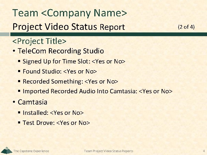 Team <Company Name> Project Video Status Report (2 of 4) <Project Title> • Tele.