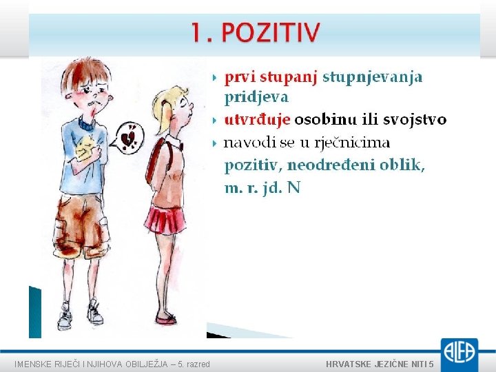 IMENSKE RIJEČI I NJIHOVA OBILJEŽJA – 5. razred HRVATSKE JEZIČNE NITI 5 