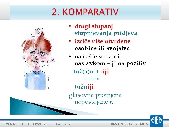 IMENSKE RIJEČI I NJIHOVA OBILJEŽJA – 5. razred HRVATSKE JEZIČNE NITI 5 