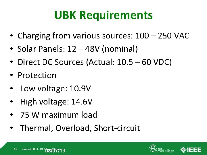 UBK Requirements Charging from various sources: 100 – 250 VAC Solar Panels: 12 –