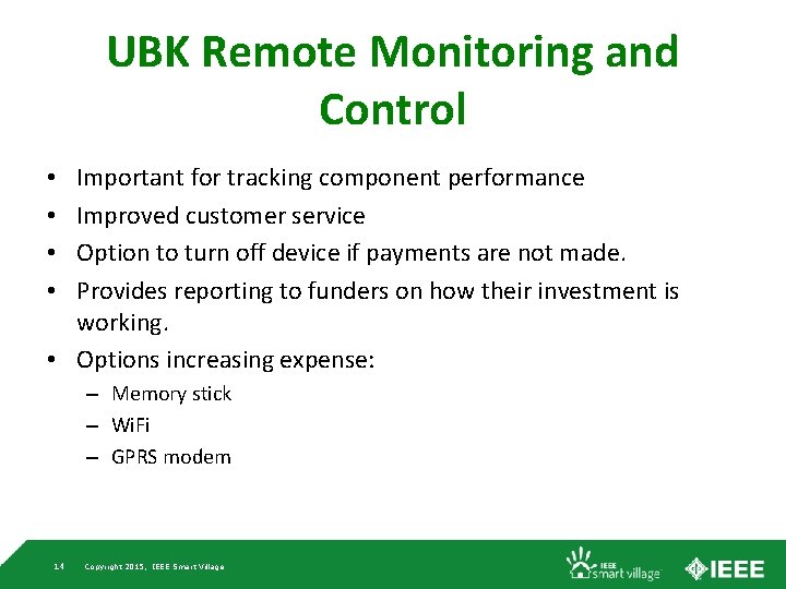 UBK Remote Monitoring and Control Important for tracking component performance Improved customer service Option