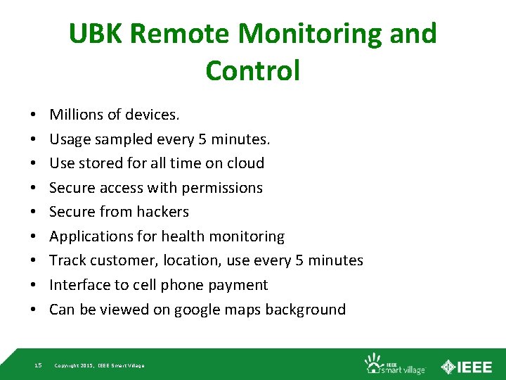 UBK Remote Monitoring and Control • • • 15 Millions of devices. Usage sampled