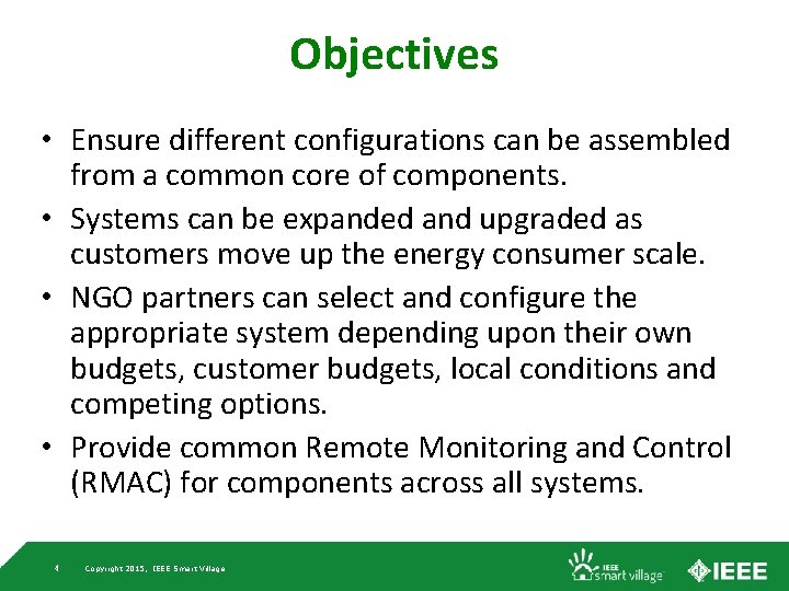 Objectives • Ensure different configurations can be assembled from a common core of components.