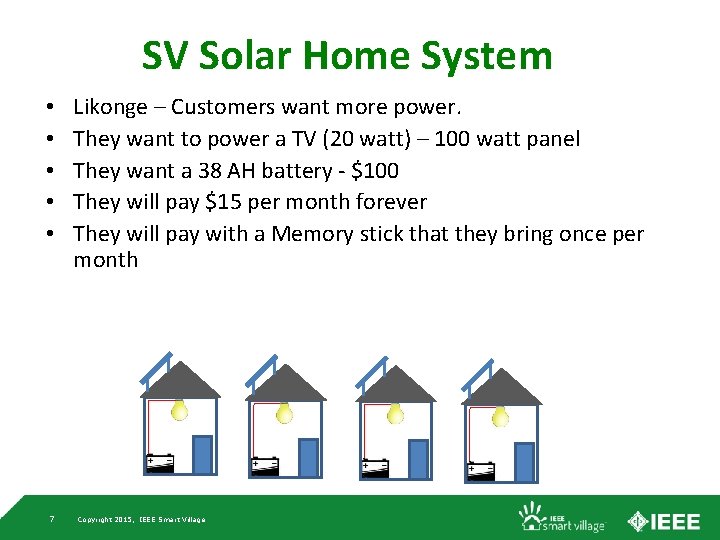 SV Solar Home System • • • 7 Likonge – Customers want more power.