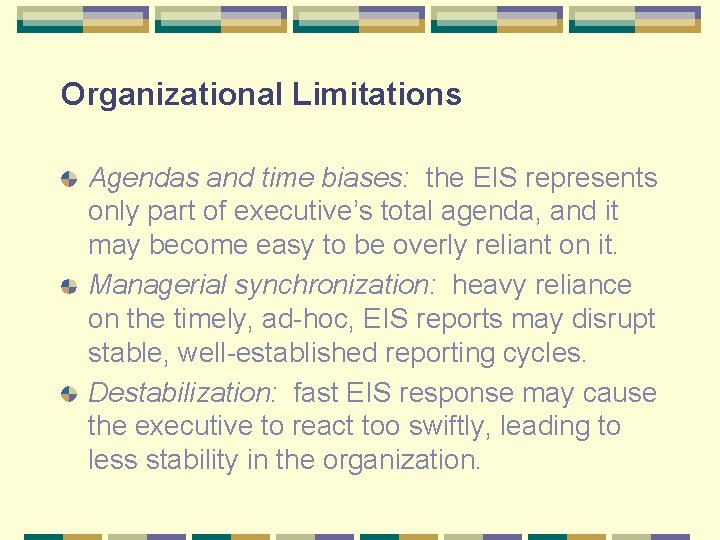 Organizational Limitations Agendas and time biases: the EIS represents only part of executive’s total