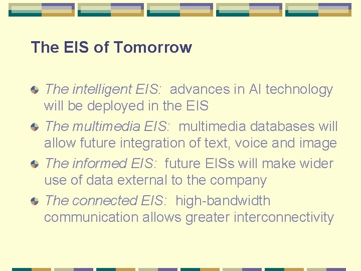 The EIS of Tomorrow The intelligent EIS: advances in AI technology will be deployed