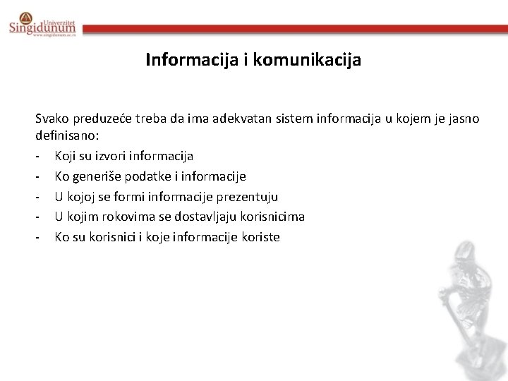 Informacija i komunikacija Svako preduzeće treba da ima adekvatan sistem informacija u kojem je