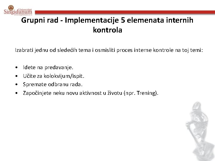 Grupni rad - Implementacije 5 elemenata internih kontrola Izabrati jednu od sledećih tema i