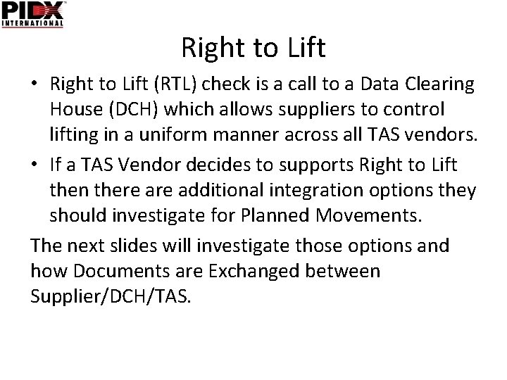 Right to Lift • Right to Lift (RTL) check is a call to a
