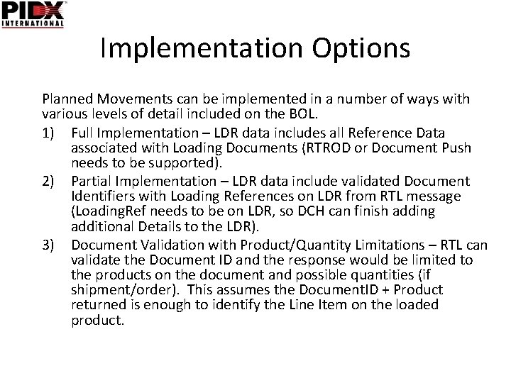 Implementation Options Planned Movements can be implemented in a number of ways with various