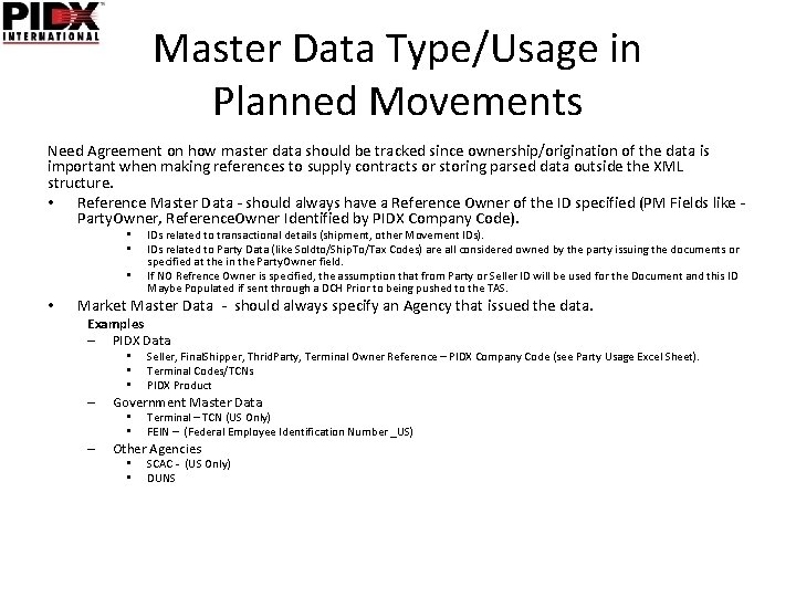 Master Data Type/Usage in Planned Movements Need Agreement on how master data should be