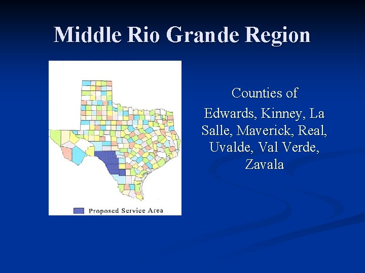 Middle Rio Grande Region Counties of Edwards, Kinney, La Salle, Maverick, Real, Uvalde, Val