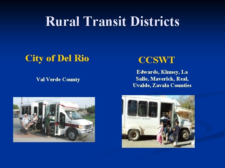 Rural Transit Districts City of Del Rio Val Verde County CCSWT Edwards, Kinney, La