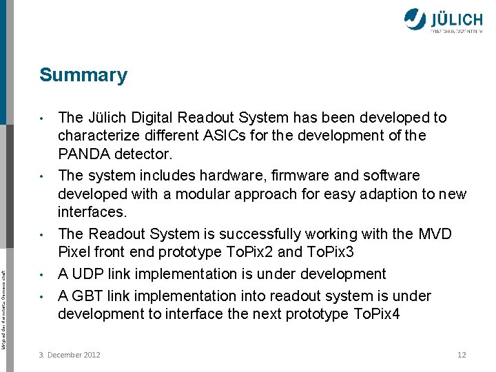 Summary • • Mitglied der Helmholtz-Gemeinschaft • • • The Jülich Digital Readout System