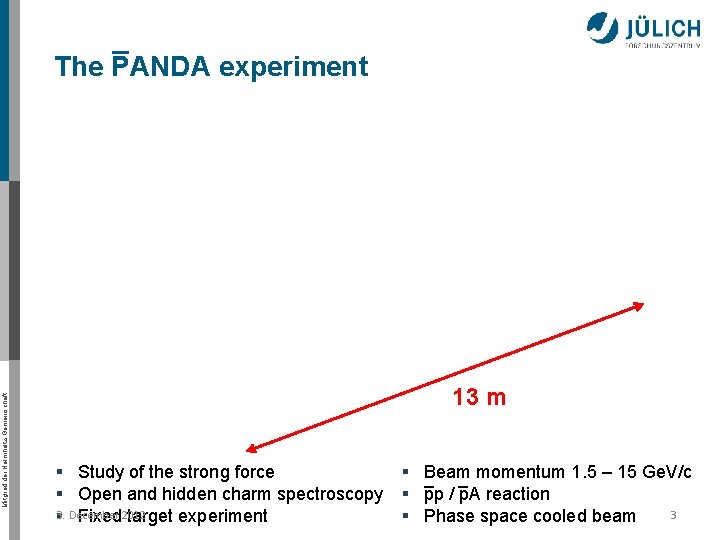 Mitglied der Helmholtz-Gemeinschaft _ The PANDA experiment 13 m § Study of the strong