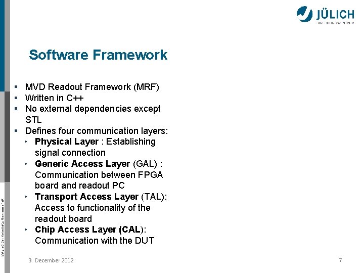 Mitglied der Helmholtz-Gemeinschaft Software Framework § MVD Readout Framework (MRF) § Written in C++