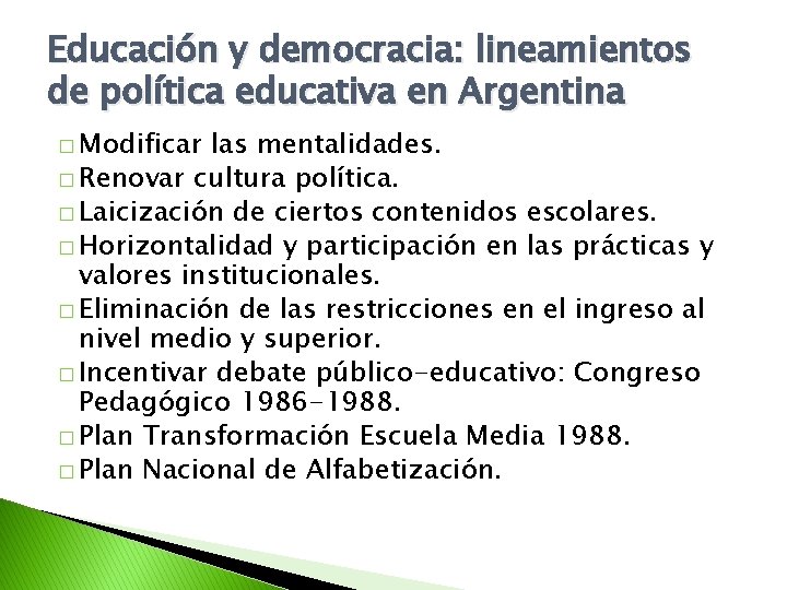 Educación y democracia: lineamientos de política educativa en Argentina � Modificar las mentalidades. �