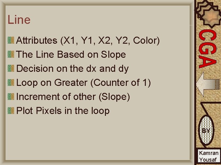 Line Attributes (X 1, Y 1, X 2, Y 2, Color) The Line Based