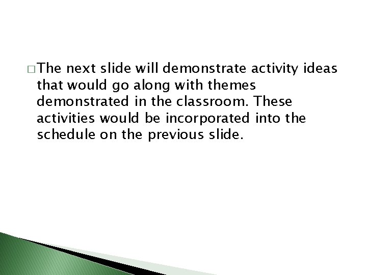 � The next slide will demonstrate activity ideas that would go along with themes