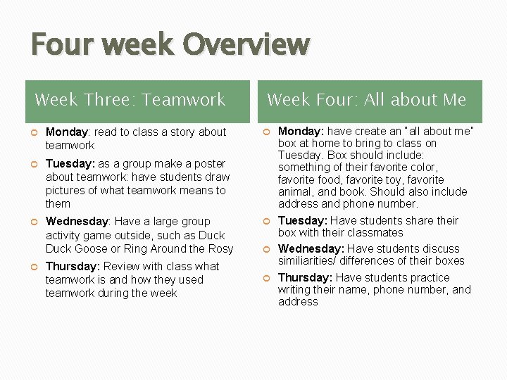 Four week Overview Week Three: Teamwork Monday: read to class a story about teamwork