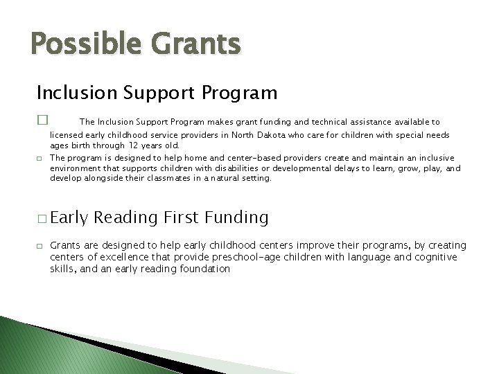 Possible Grants Inclusion Support Program � The Inclusion Support Program makes grant funding and