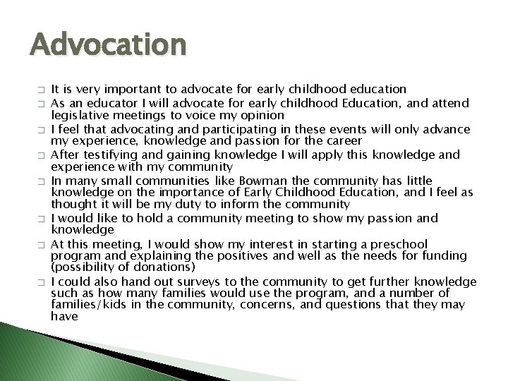 Advocation � � � � It is very important to advocate for early childhood