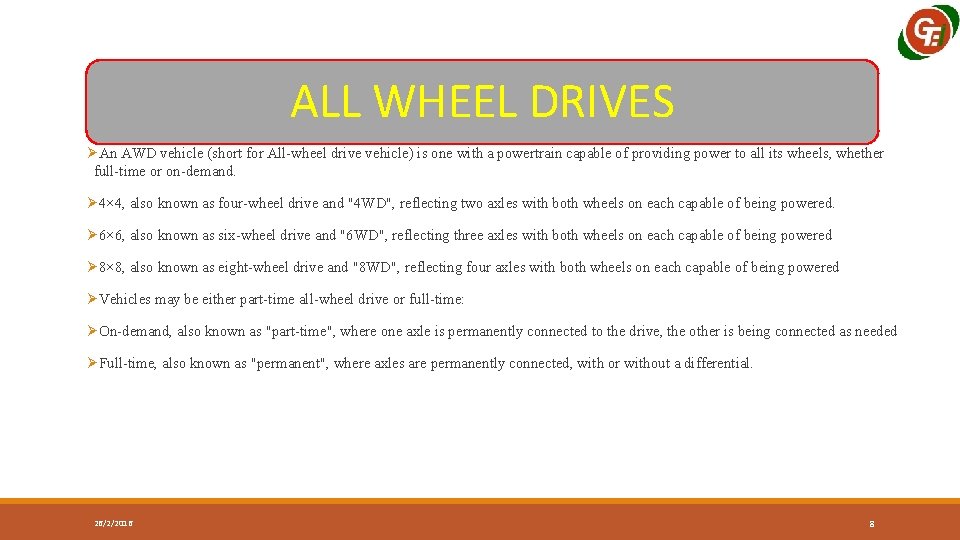 ALL WHEEL DRIVES ØAn AWD vehicle (short for All-wheel drive vehicle) is one with